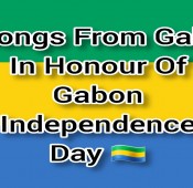 2 songs from Gabon in honour of Gabon Independence Day